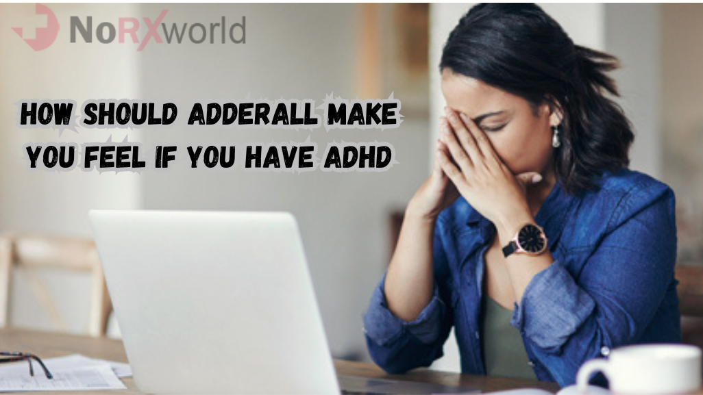 how-should-adderall-make-you-feel-if-you-have-adhd